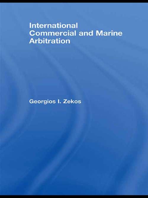 Book cover of International Commercial and Marine Arbitration (Routledge Research In International Commercial Law Ser.)