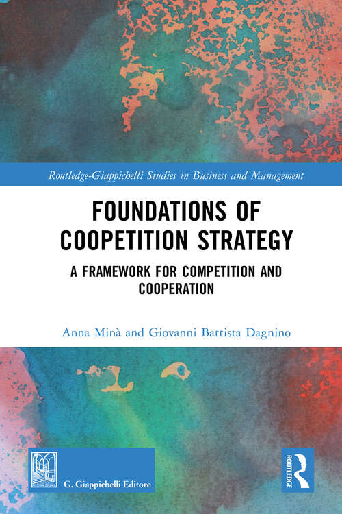 Book cover of Foundations of Coopetition Strategy: A Framework for Competition and Cooperation (Routledge-Giappichelli Studies in Business and Management)