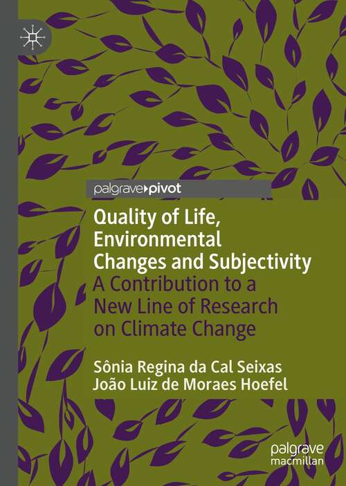 Book cover of Quality of Life, Environmental Changes and Subjectivity: A Contribution to a New Line of Research on Climate Change (1st ed. 2022)