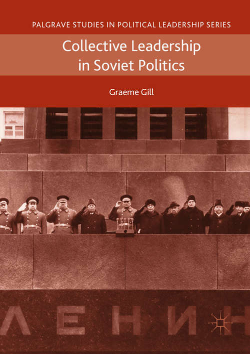 Book cover of Collective Leadership in Soviet Politics (Palgrave Studies In Political Leadership Ser.)