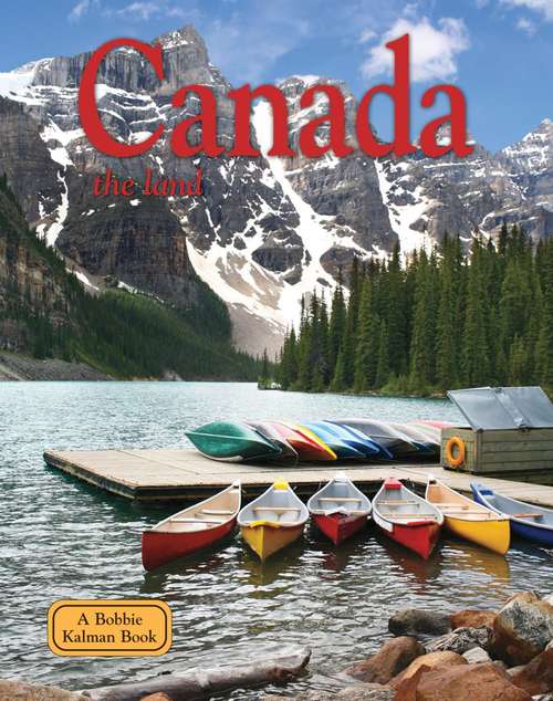 Book cover of Canada: The Land (Lands, Peoples, and Cultures)