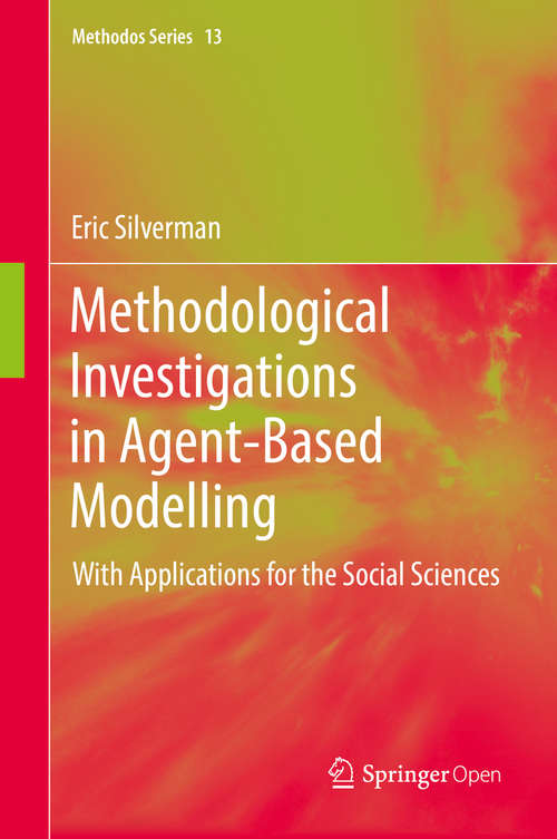 Book cover of Methodological Investigations in Agent-Based Modelling: With Applications For The Social Sciences (Methodos Ser. #13)