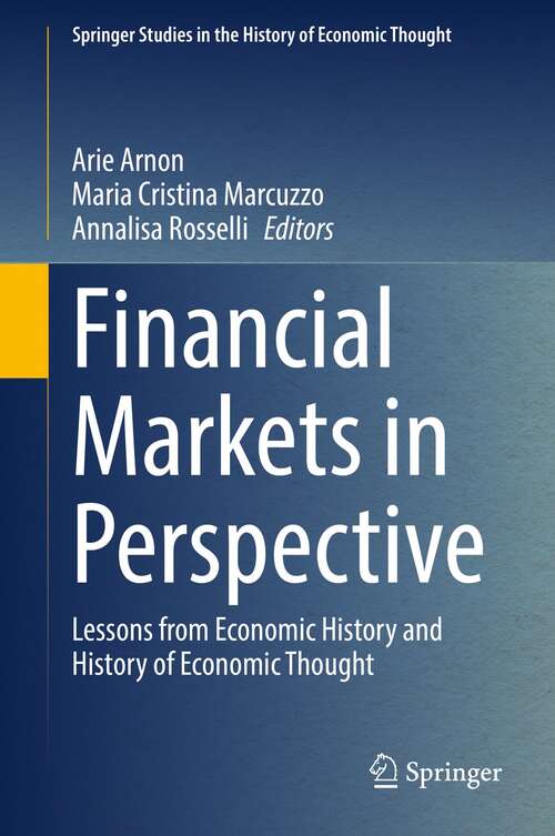 Book cover of Financial Markets in Perspective: Lessons from Economic History and History of Economic Thought (1st ed. 2022) (Springer Studies in the History of Economic Thought)