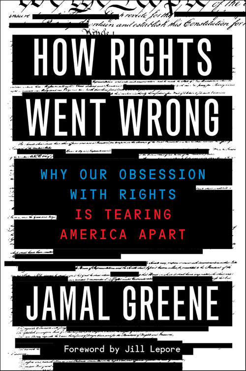 Book cover of How Rights Went Wrong: Why Our Obsession with Rights Is Tearing America Apart