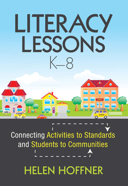 Book cover of Literacy Lessons, K–8: Connecting Activities to Standards and Students to Communities