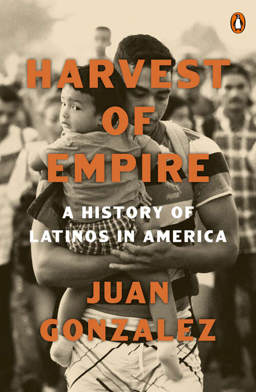 Book cover of Harvest of Empire: A History of Latinos in America: Second Revised and Updated Edition