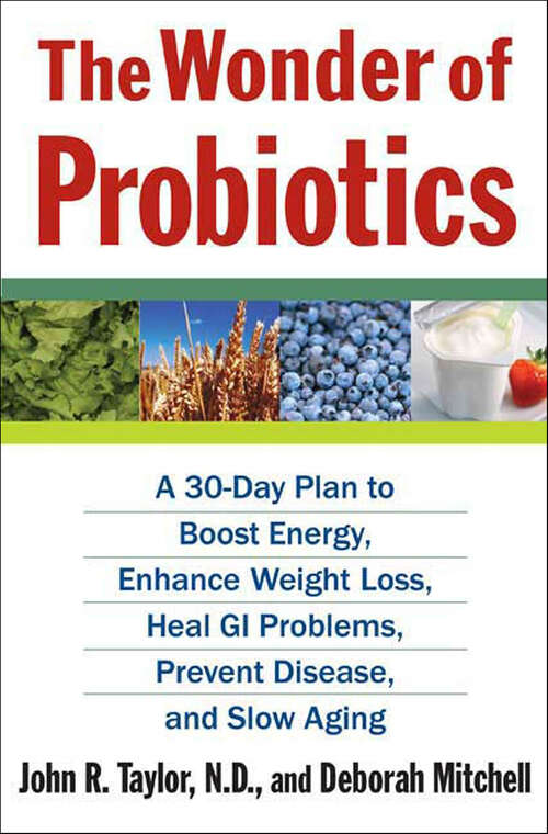 Book cover of The Wonder of Probiotics: A 30-Day Plan to Boost Energy, Enhance Weight Loss, Heal GI Problems, Prevent Disease, and Slow Aging