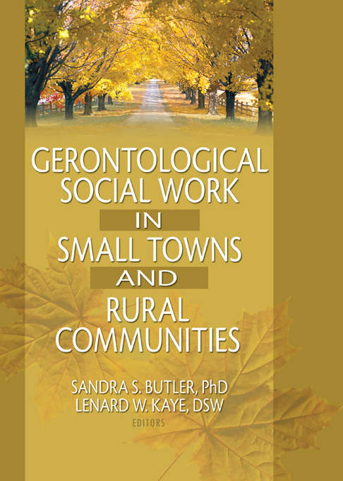 Book cover of Gerontological Social Work in Small Towns and Rural Communities