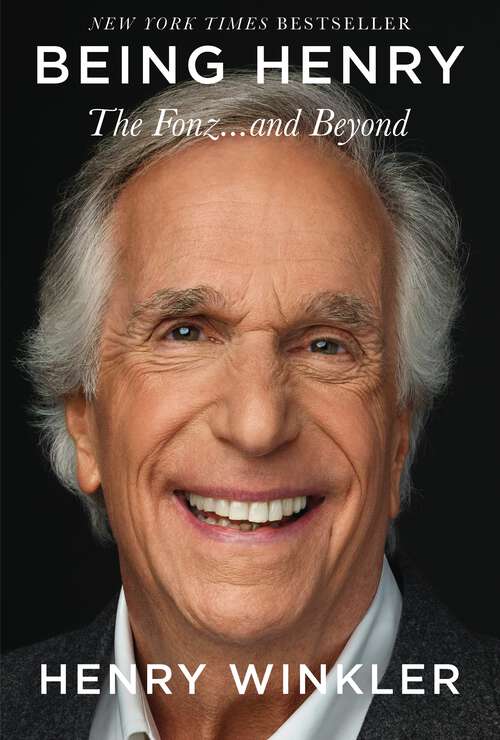 Book cover of Being Henry: The Fonz . . . and Beyond