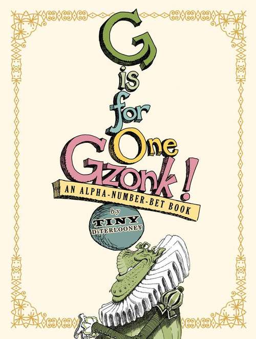 Book cover of G Is for One Gzonk!: An Alpha-number-bet Book