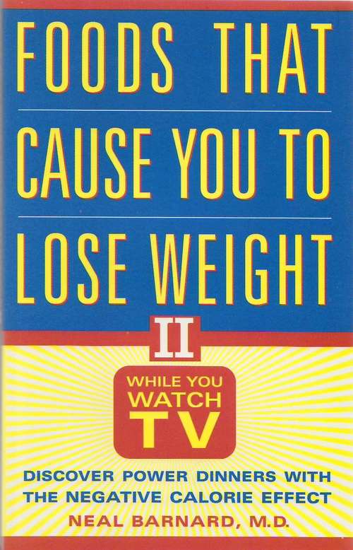Book cover of Foods That Cause You to Lose Weight While You Watch TV: Discover Power Dinners with The Negative Calorie Effect