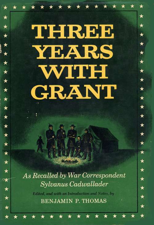 Book cover of Three Years with Grant: As Recalled by War Correspondent