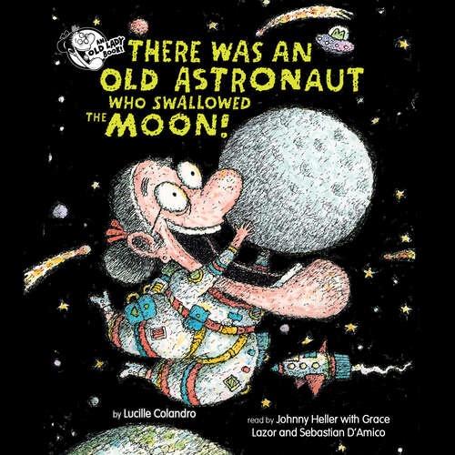 Book cover of There Was an Old Astronaut Who Swallowed the Moon! (There Was An Old Lady [colandro] Ser.)