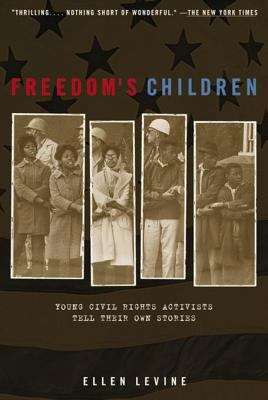 Book cover of Freedom's Children: Young Civil Rights Activists Tell Their Own Stories