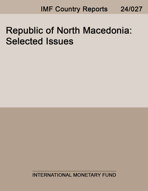 Book cover of Republic of North Macedonia: Selected Issues (Imf Staff Country Reports)