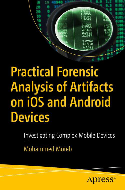Book cover of Practical Forensic Analysis of Artifacts on iOS and Android Devices: Investigating Complex Mobile Devices (1st ed.)