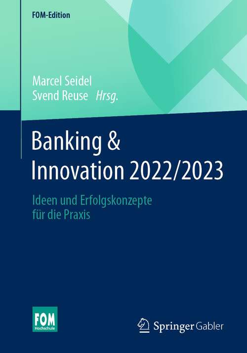 Book cover of Banking & Innovation 2022/2023: Ideen und Erfolgskonzepte für die Praxis (1. Aufl. 2023) (FOM-Edition)