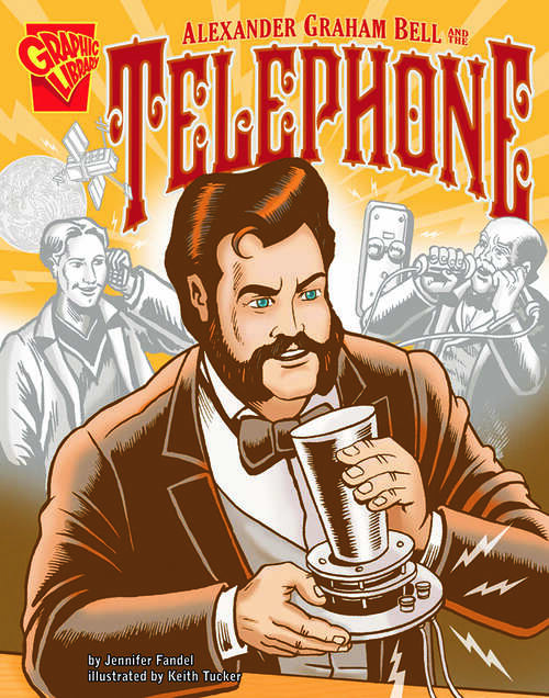 Book cover of Alexander Graham Bell and the Telephone