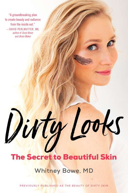 Book cover of The Beauty of Dirty Skin: The Surprising Science of Looking and Feeling Radiant from the Inside Out