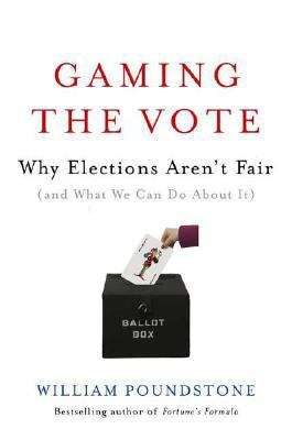 Book cover of Gaming The Vote: Why Elections Aren't Fair (and What We Can Do About It)