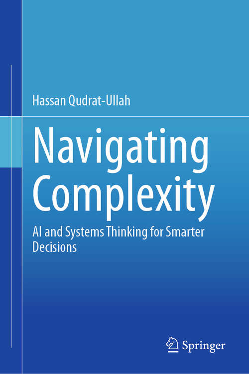 Book cover of Navigating Complexity: AI and Systems Thinking for Smarter Decisions