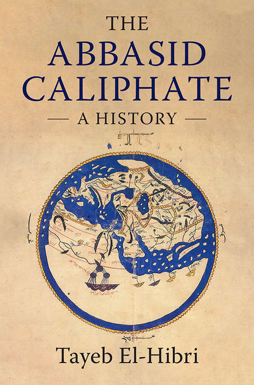 Book cover of The Abbasid Caliphate: A History (Cambridge Studies In Islamic Civilization Ser.)