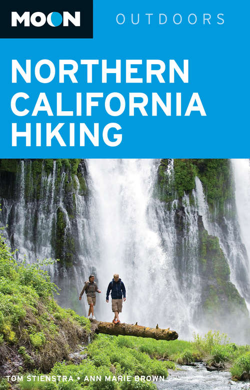 Book cover of Moon Northern California Hiking (Moon Outdoors Ser.)