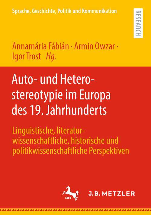 Book cover of Auto- und Heterostereotypie im Europa des 19. Jahrhunderts: Linguistische, literaturwissenschaftliche, historische und politikwissenschaftliche Perspektiven (1. Aufl. 2022) (Linguistik in Empirie und Theorie/Empirical and Theoretical Linguistics)