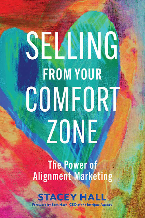 Book cover of Selling from Your Comfort Zone: The Power of Alignment Marketing