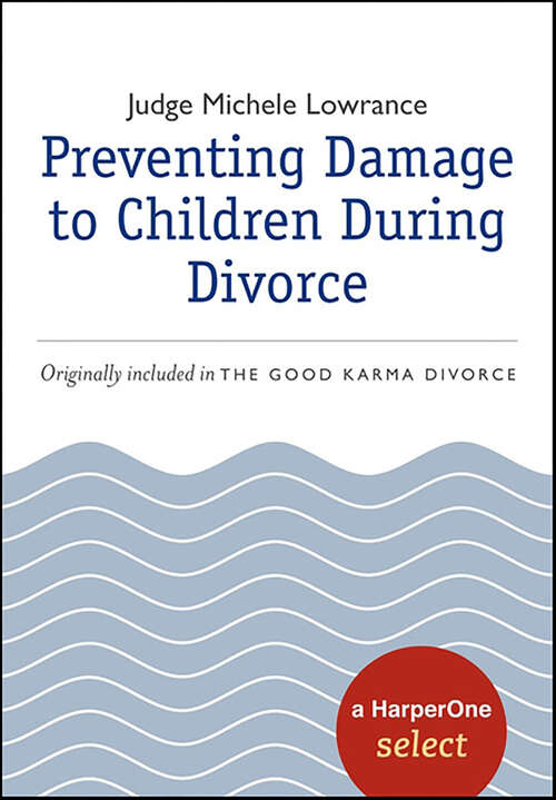 Book cover of Preventing Damage to Children During Divorce: A Harperone Select (Harperone Selects Ser.)