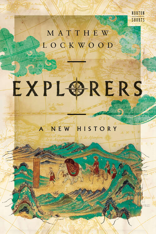 Book cover of Explorers: A New History (A Norton Short #0)