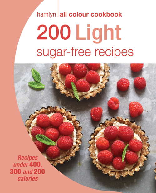 Book cover of 200 Light Sugar-free Recipes: Hamlyn All Colour Cookbook