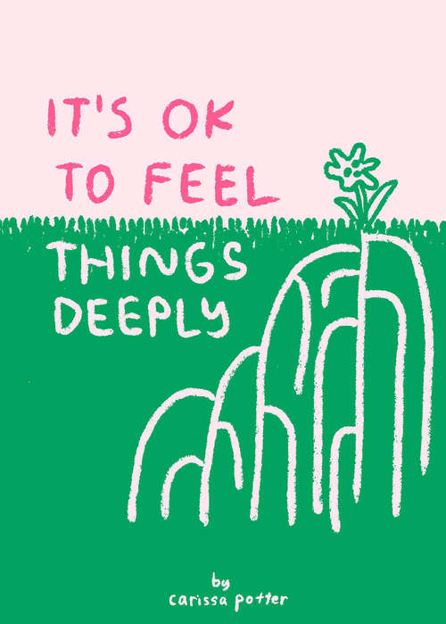 Book cover of It's OK to Feel Things Deeply