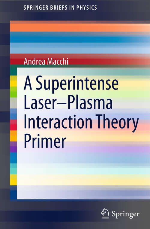 Book cover of A Superintense Laser-Plasma Interaction Theory Primer (SpringerBriefs in Physics)