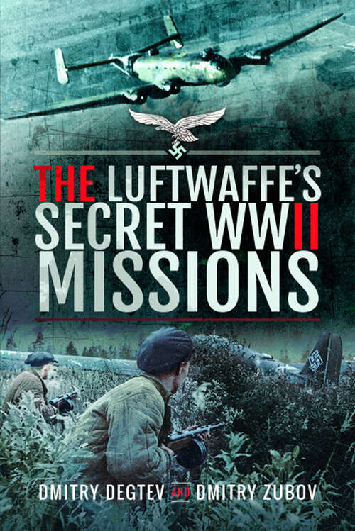 Book cover of The Luftwaffe's Secret WWII Missions