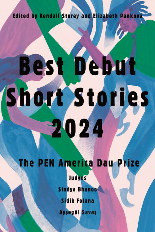 Book cover of Best Debut Short Stories 2024: The PEN America Dau Prize