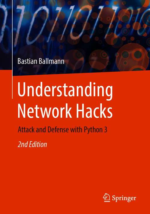 Book cover of Understanding Network Hacks: Attack and Defense with Python 3 (2nd ed. 2021)