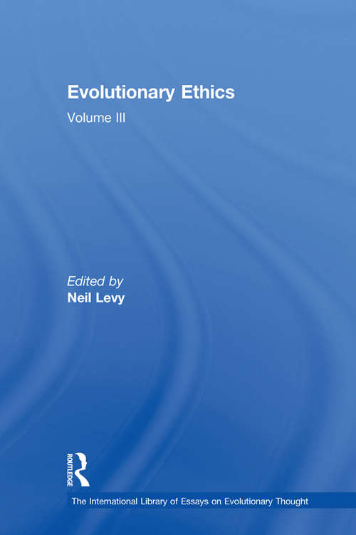 Book cover of Evolutionary Ethics: Volume III (The International Library of Essays on Evolutionary Thought)