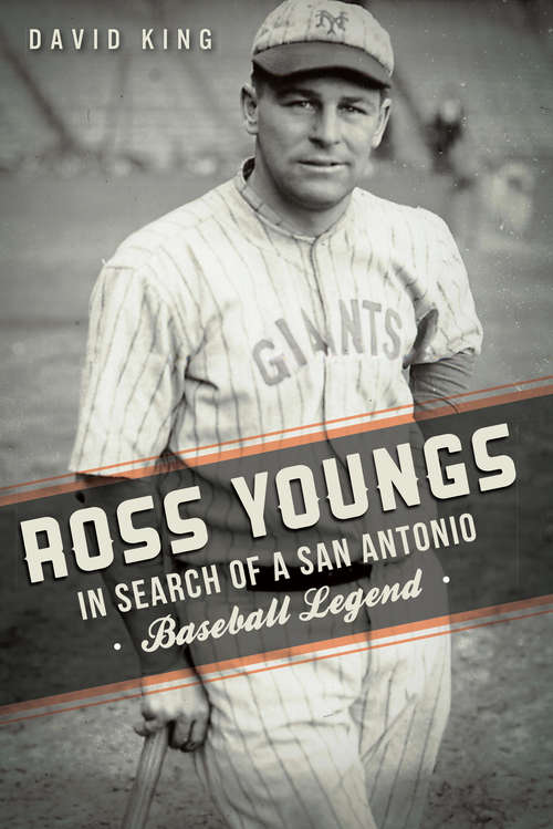 Book cover of Ross Youngs: In Search of a San Antonio Baseball Legend (Sports)