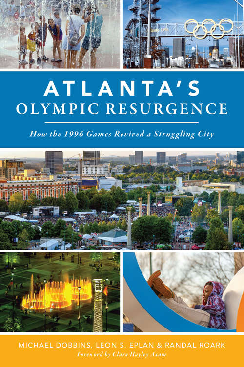 Book cover of Atlanta’s Olympic Resurgence: How the 1996 Games Revived a Struggling City