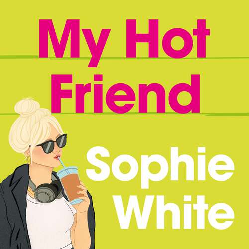 Book cover of My Hot Friend: A funny and heartfelt novel about friendship from the bestselling author