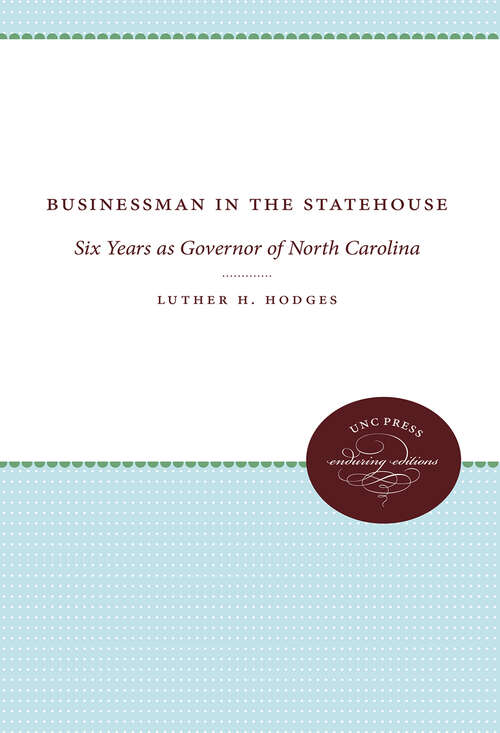 Book cover of Businessman in the Statehouse: Six Years as Governor of North Carolina