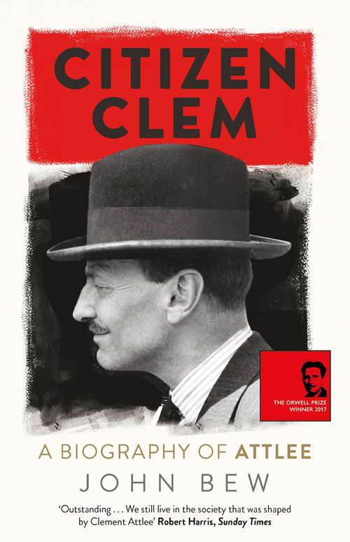Book cover of Citizen Clem: A Biography of Attlee