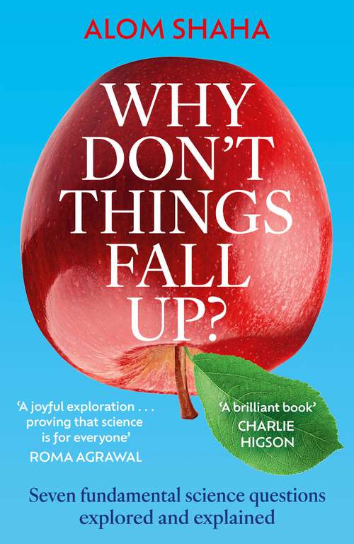 Book cover of Why Don't Things Fall Up?: and Six Other Science Lessons You Missed at School