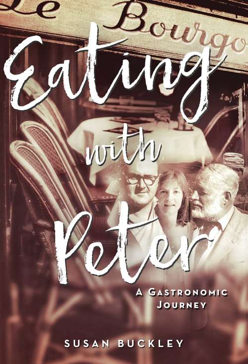 Book cover of Eating with Peter: A Gastronomic Journey