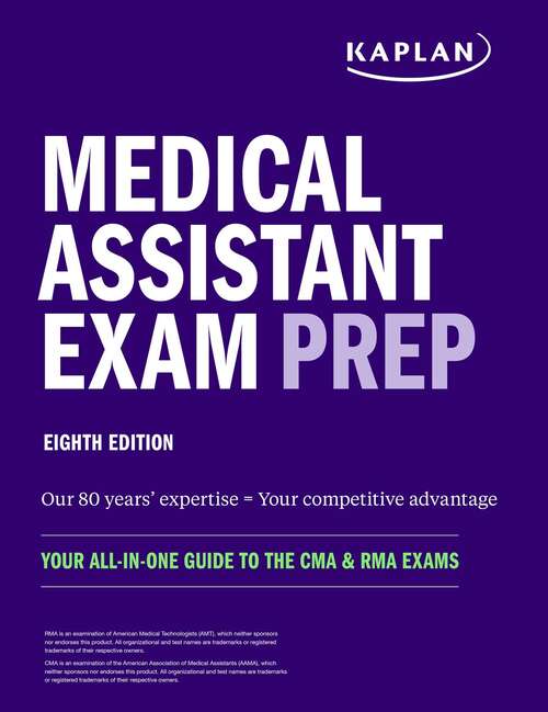 Book cover of Medical Assistant Exam Prep: Your All-in-One Guide to the CMA & RMA Exams (Eighth Edition) (Kaplan Test Prep)