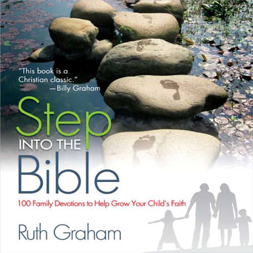 Book cover of Step into the Bible: 100 Family Devotions to Help Grow Your Child’s Faith