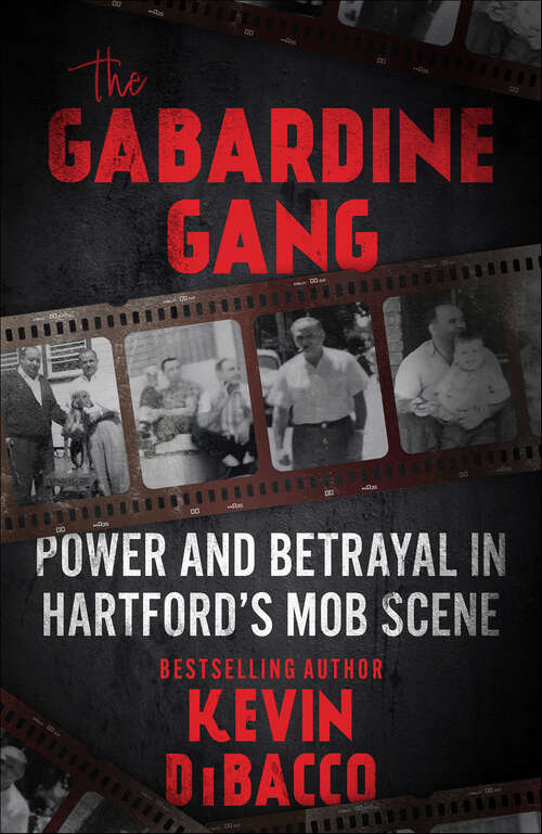 Book cover of The Gabardine Gang: Power and Betrayal in Hartford's Mob Scene