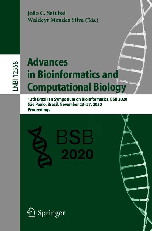 Book cover of Advances in Bioinformatics and Computational Biology: 13th Brazilian Symposium on Bioinformatics, BSB 2020, São Paulo, Brazil, November 23–27, 2020, Proceedings (1st ed. 2020) (Lecture Notes in Computer Science #12558)