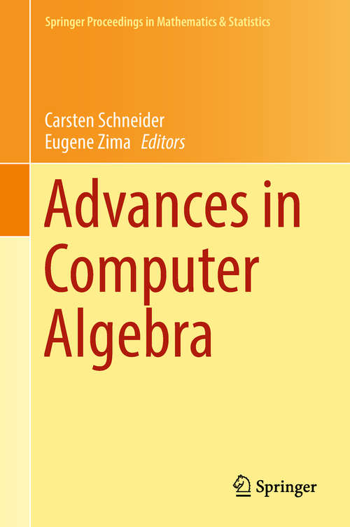 Book cover of Advances in Computer Algebra: In Honour Of Sergei Abramov's' 70th Birthday, Wwca 2016, Waterloo, Ontario, Canada, July 23-24 2016 (Springer Proceedings In Mathematics And Statistics Series #226)